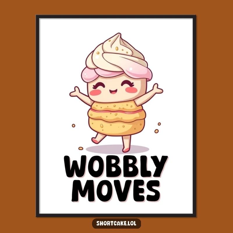 Funny Wobbling Shortcake Poster: Add Energetic Humor to Your Walls