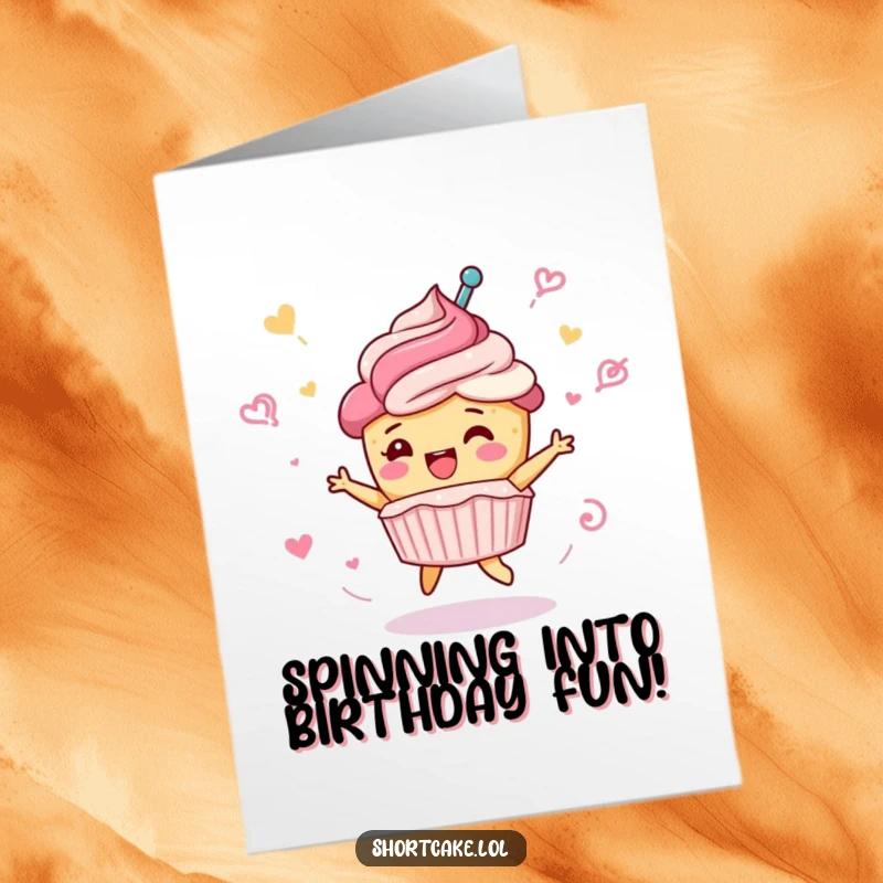 Funny Free Printable Birthday Card featuring a shortcake character doing a joyful celebratory spin with frosting swirls flying.