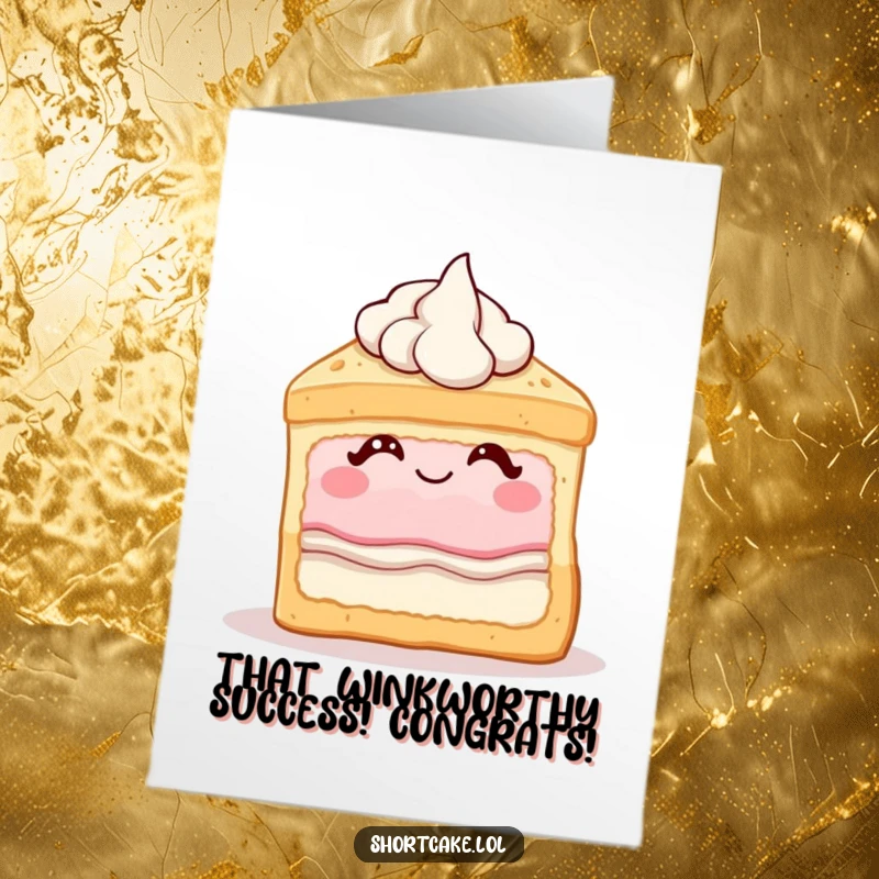 Funny Free Printable Congratulations Card: A shortcake slice with a knowing wink and a dollop of cream, celebrating your success humorously.