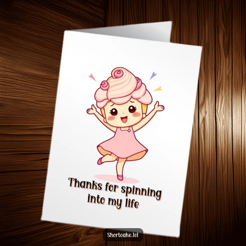 Funny Free Printable Thank You Card: A joyful shortcake character spins in a pirouette, expressing sincere thanks with a playful gesture.